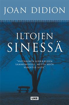 Iltojen sinessä by Joan Didion