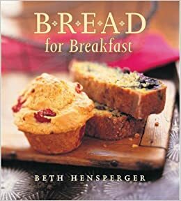 Bread for Breakfast by Beth Hensperger