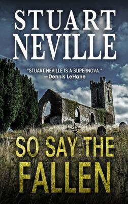 So Say the Fallen by Stuart Neville