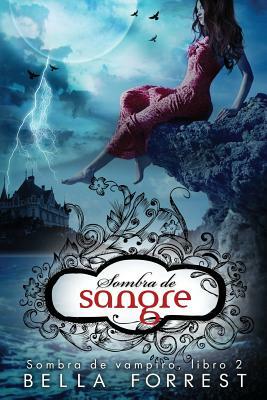 Sombra de vampiro 2: Sombra de sangre by Bella Forrest