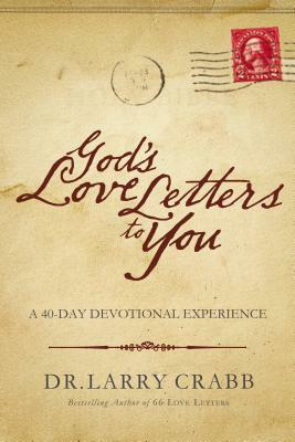 God's Love Letters to You: A 40-Day Devotional Experience by Larry Crabb