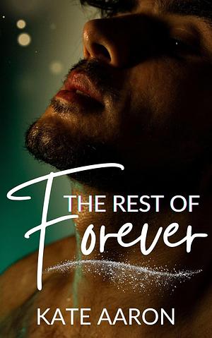 The Rest of Forever by Kate Aaron