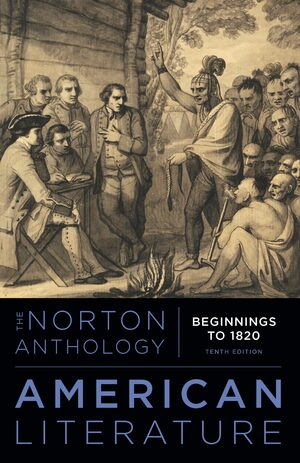The Norton Anthology of American Literature, Vol. A: Beginnings to 1820 (Tenth Edition) by Sandra M. Gustafson, Robert S. Levine