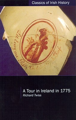 A Tour in Ireland in 1775 by Richard Twiss