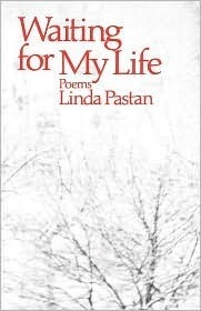 Waiting for My Life by Linda Pastan