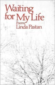 Waiting for My Life by Linda Pastan