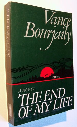 The End Of My Life by Vance Bourjaily