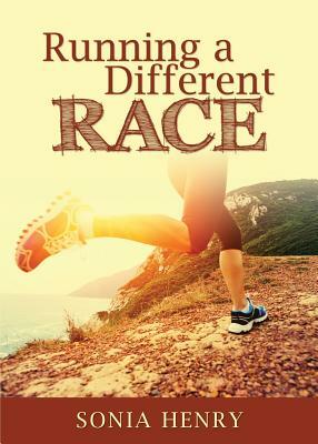 Running a Different Race by Sonia Henry