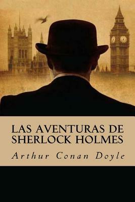 Las Aventuras de Sherlock Holmes by Arthur Conan Doyle