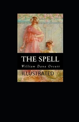 The Spell Illustrated by William Dana Orcutt