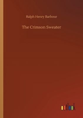 The Crimson Sweater by Ralph Henry Barbour