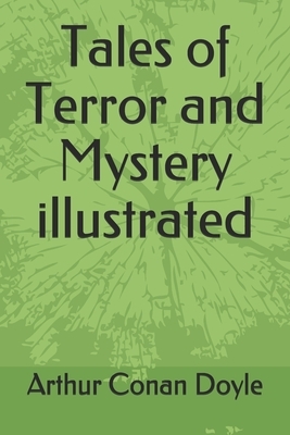 Tales of Terror and Mystery illustrated by Arthur Conan Doyle