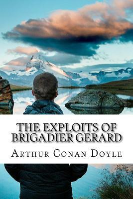 The Exploits Of Brigadier Gerard by Arthur Conan Doyle