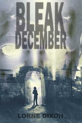 Bleak December by Lorne Dixon