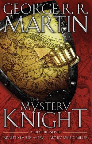 The Mystery Knight: A Graphic Novel by George R.R. Martin