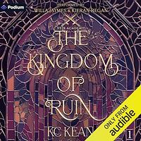 The Kingdom of Ruin by KC Kean