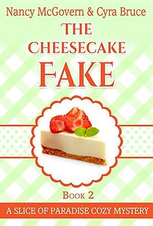 The Cheesecake Fake by Cyra Bruce, Nancy McGovern