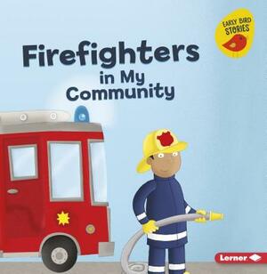 Firefighters in My Community by Gina Bellisario