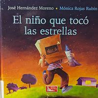 El niño que tocó las estrellas by Jose Hernandez Moreno, Monica Rojas Rubin