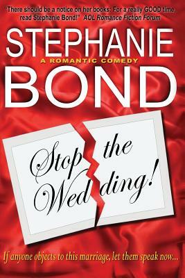 Stop the Wedding! by Stephanie Bond