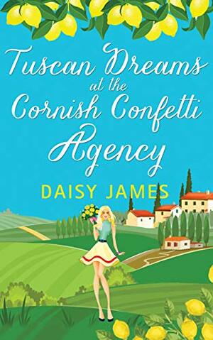 Tuscan Dreams at the Cornish Confetti Agency by Daisy James