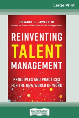 Reinventing Talent Management: Principles and Practices for the New World of Work (16pt Large Print Edition) by Edward E. Lawler