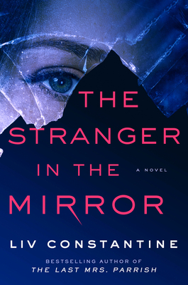 The Stranger in the Mirror by Liv Constantine