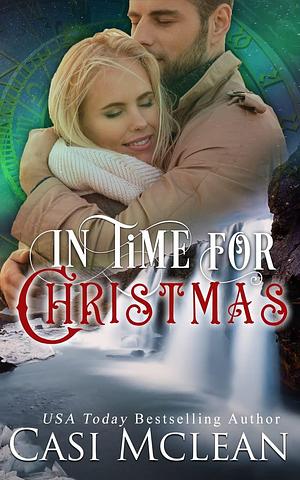 In Time For Christmas––A Three Sisters Island Mysteries Magical Moment: Time Travel Romantic Suspense by Casi McLean, Casi McLean