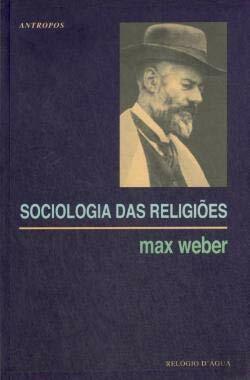 Sociologia das Religiões by Max Weber