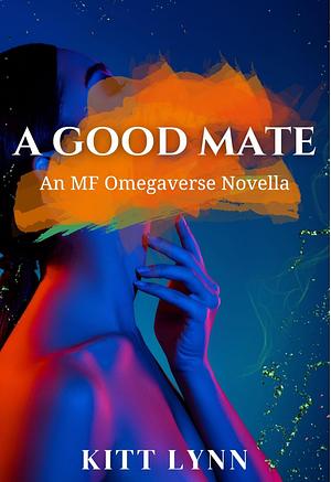 A Good Mate by Kitt Lynn