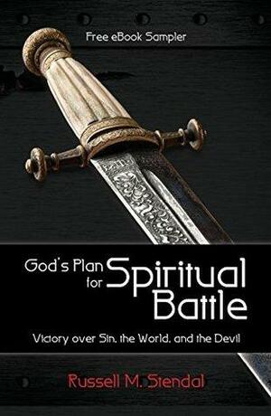 God's Plan for Spiritual Battle: Victory over Sin, the World, and the Devil, Sampler by Russell M. Stendal