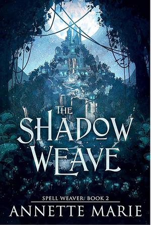 The Shadow Weave by Annette Marie