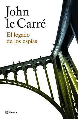 El legado de los espías by John le Carré