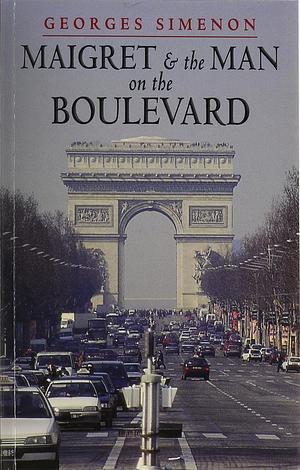 Maigret and the Man on the Boulevard by Georges Simenon