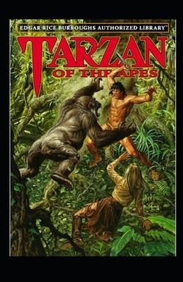 Tarzan of the Apes Illustrated by Edgar Rice Burroughs