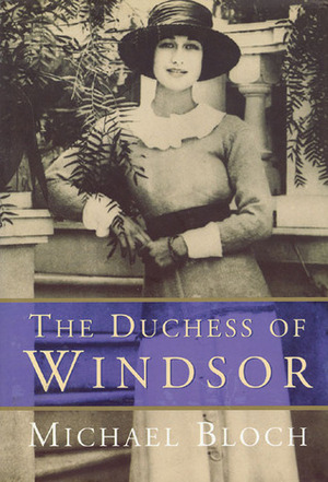 The Duchess of Windsor by Michael Bloch