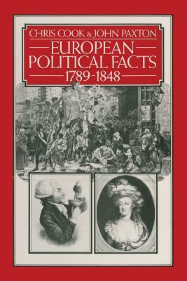 European Political Facts 1789-1848 by John Paxton, Chris Cook