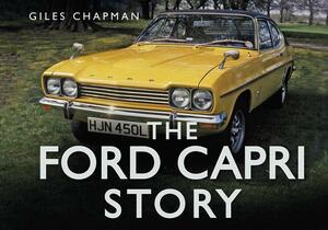 The Ford Capri Story by Giles Chapman