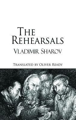 The Rehearsals by Vladimir Sharov