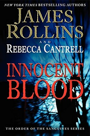 Innocent Blood by Rebecca Cantrell, James Rollins