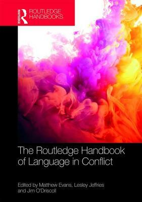 The Routledge Handbook of Language in Conflict by 