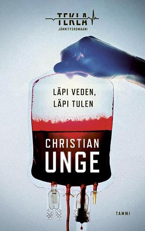 Läpi veden, läpi tulen by Christian Unge