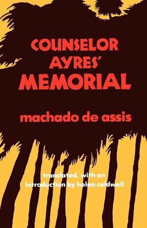 Counselor Ayres' Memorial by Machado de Assis, Helen Caldwell