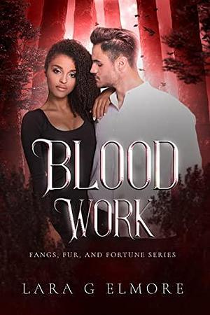 Blood Work by Lara G. Elmore, Lara G. Elmore
