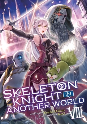 Skeleton Knight in Another World (Light Novel) Vol. 8 by Ennki Hakari