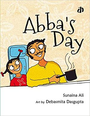 Abba's Day by Sunaina Ali