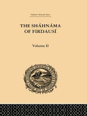 The Shahnama of Firdausi: Volume II by Edmond Warner, Arthur George Warner