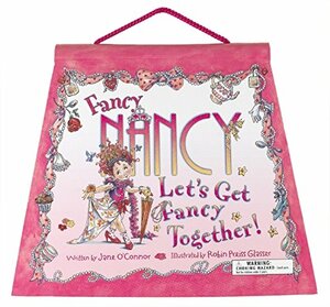 Fancy Nancy: Let's Get Fancy Together! by Jane O'Connor