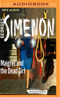 Maigret and the Dead Girl by Georges Simenon