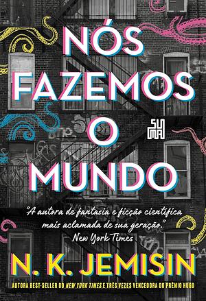 Nós fazemos o mundo by N.K. Jemisin